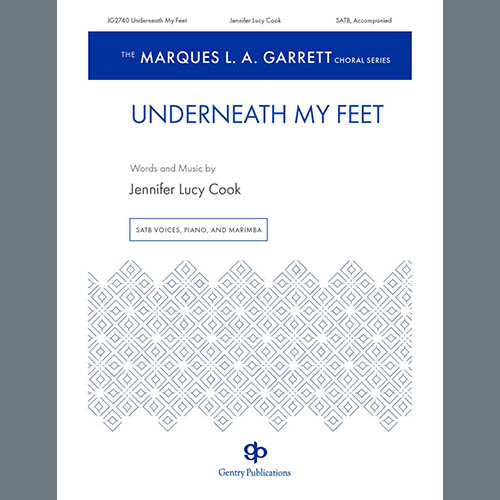 Jennifer Cook, Underneath My Feet, SATB Choir