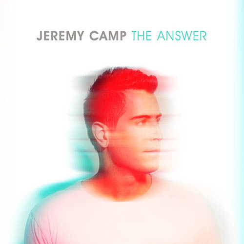 Jeremy Camp, Word Of Life, Piano, Vocal & Guitar (Right-Hand Melody)