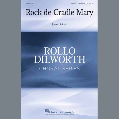 Jerrell Gray, Rock De Cradle Mary, SATB Choir
