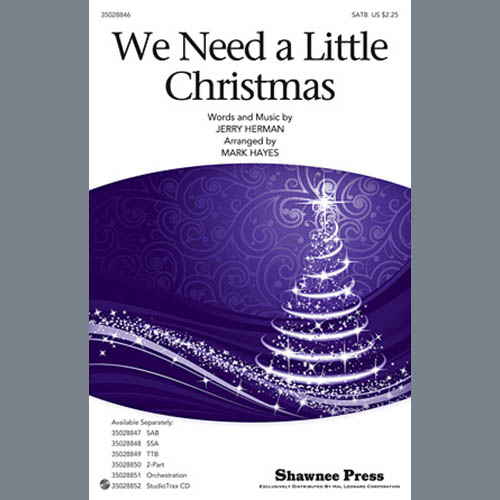 Jerry Herman, We Need A Little Christmas (from Mame) (arr. Mark Hayes), SAB Choir