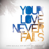 Download Chris McClarney Your Love Never Fails sheet music and printable PDF music notes