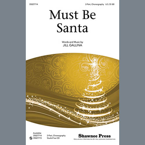 Jill Gallina, Must Be Santa, 2-Part Choir