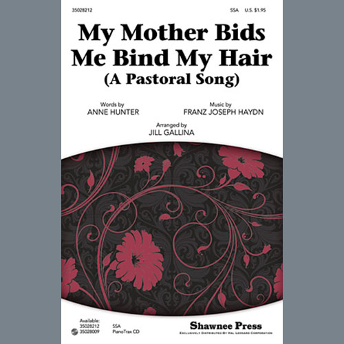 Franz Joseph Haydn, My Mother Bids Me Bind My Hair (arr. Jill Gallina), SSA