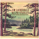 Download Jim Lauderdale, Ralph Stanley & The Clinch Mountain Boys Lost In The Lonesome Pines sheet music and printable PDF music notes