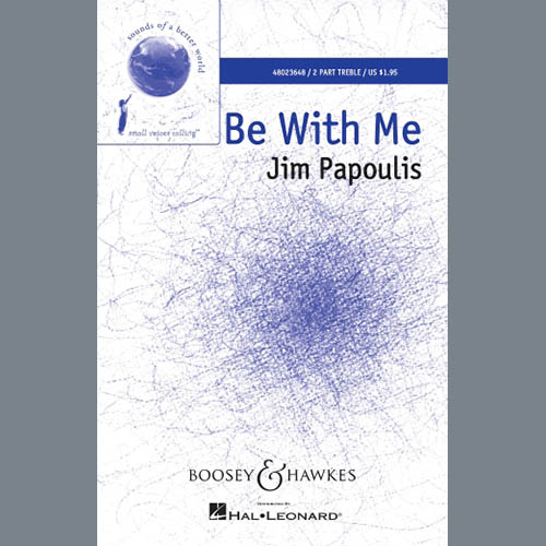 Jim Papoulis, Be With Me, 2-Part Choir