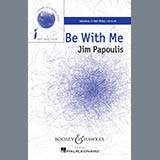 Download Jim Papoulis Be With Me sheet music and printable PDF music notes