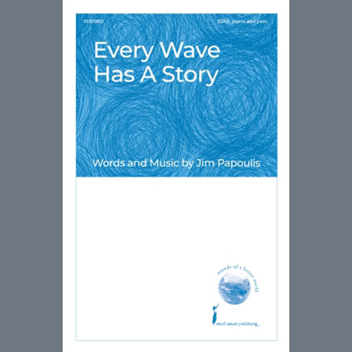 Jim Papoulis, Every Wave Has A Story, SSAB Choir