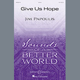 Download Jim Papoulis Give Us Hope sheet music and printable PDF music notes