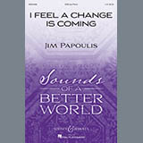 Download Jim Papoulis I Feel A Change Is Coming sheet music and printable PDF music notes