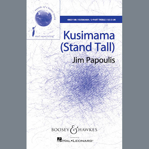 Jim Papoulis, Kusimama (Stand Tall), 2-Part Choir