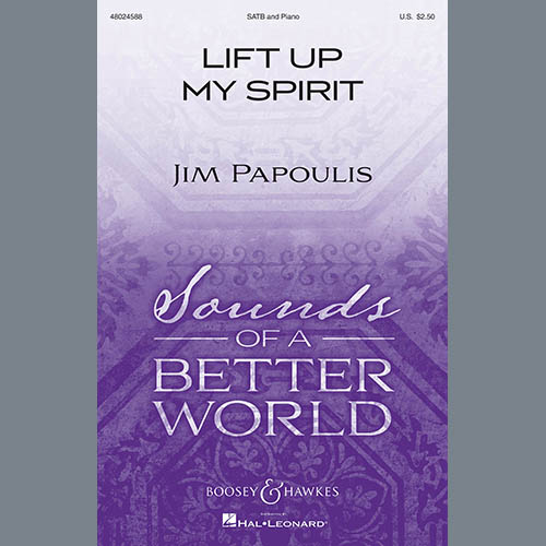 Jim Papoulis, Lift Up My Spirit, SATB Choir