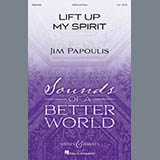 Download Jim Papoulis Lift Up My Spirit sheet music and printable PDF music notes