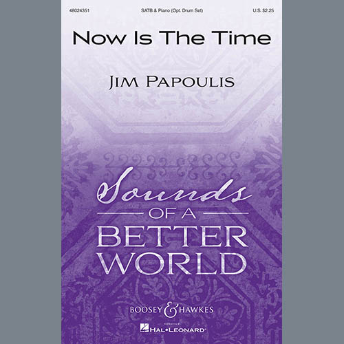 Jim Papoulis, Now Is The Time, SATB Choir
