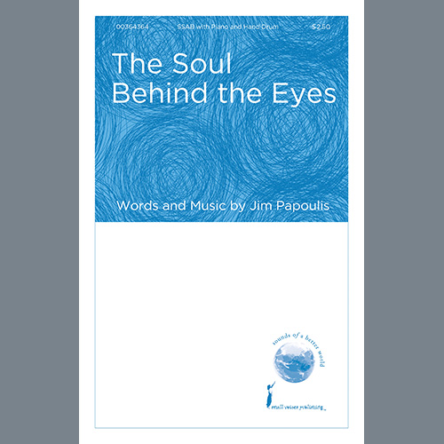 Jim Papoulis, The Soul Behind The Eyes, SSAB Choir