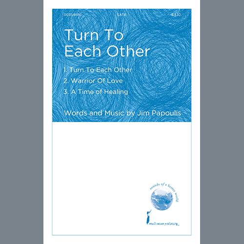 Jim Papoulis, Turn To Each Other (Collection), SATB Choir