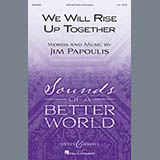 Download Jim Papoulis We Will Rise Up Together sheet music and printable PDF music notes