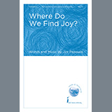 Download Jim Papoulis Where Do We Find Joy? sheet music and printable PDF music notes