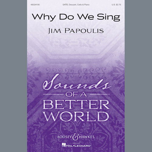 Jim Papoulis, Why Do We Sing, SATB
