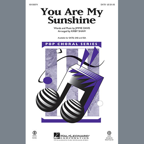 Jimmie Davis, You Are My Sunshine (arr. Kirby Shaw), SATB Choir