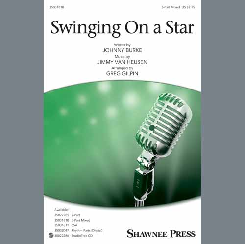 Jimmy Van Heusen, Swinging on a Star (arr. Greg Gilpin), SSA Choir