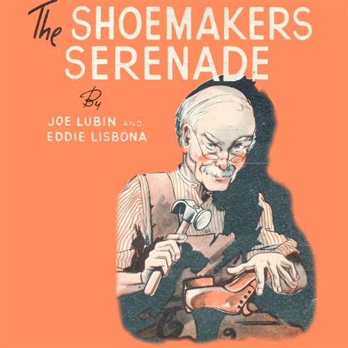 Joe Lubin, The Shoemaker's Serenade, Piano, Vocal & Guitar
