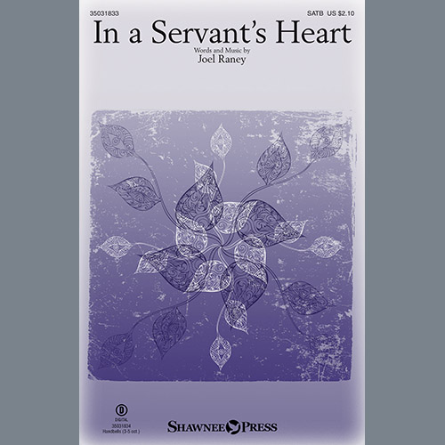 Joel Raney, In A Servant's Heart, SATB