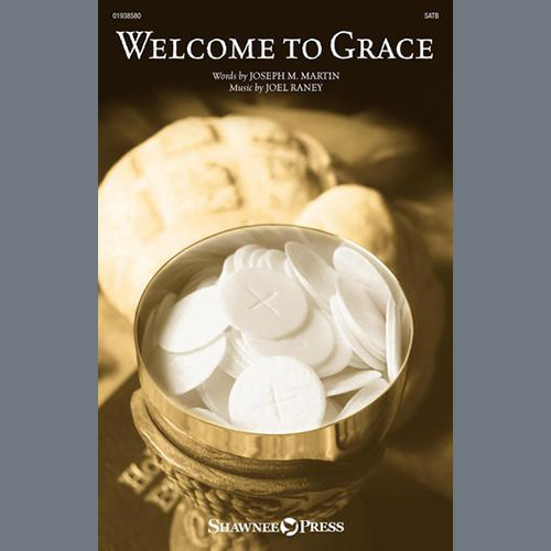 Joel Raney, Welcome To Grace, SATB Choir