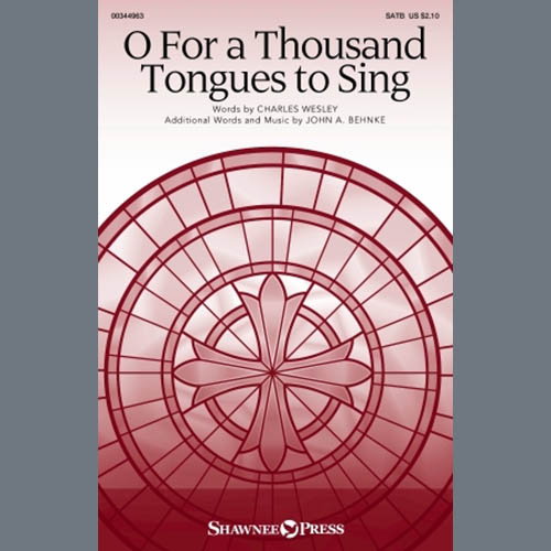 John A. Behnke, O For A Thousand Tongues To Sing, SATB Choir