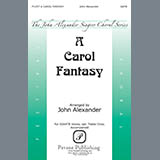 Download John Alexander A Carol Fantasy sheet music and printable PDF music notes