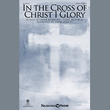 Download John Bowring In The Cross Of Christ I Glory (arr. John Leavitt) sheet music and printable PDF music notes