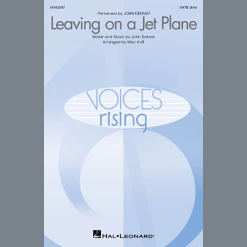 John Denver, Leaving On A Jet Plane (arr. Mac Huff), SATB divisi Choir