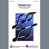 Download John Denver Perhaps Love (arr. Audrey Snyder) sheet music and printable PDF music notes