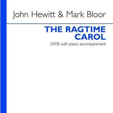 John Hewitt, The Ragtime Carol, SATB Choir