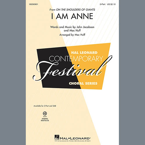 John Jacobson, I Am Anne (from On The Shoulders Of Giants) (arr. Mac Huff), 2-Part Choir