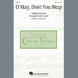 Download Traditional Spiritual Oh Mary Don't You Weep (arr. John Leavitt) sheet music and printable PDF music notes