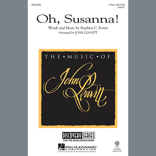 Stephen Foster, Oh! Susanna (arr. John Leavitt), 2-Part Choir