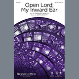 Download John Leavitt Open Lord, My Inward Ear sheet music and printable PDF music notes