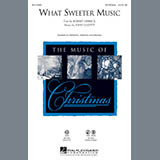 Download John Leavitt What Sweeter Music sheet music and printable PDF music notes