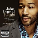 Download John Legend Tonight (Best You Ever Had) sheet music and printable PDF music notes