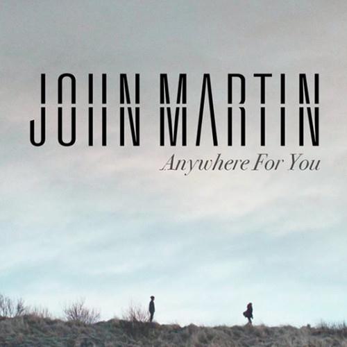 John Martin, Anywhere For You, Piano, Vocal & Guitar