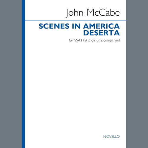 John McCabe, Scenes in America Deserta (SSATTB version), Choir