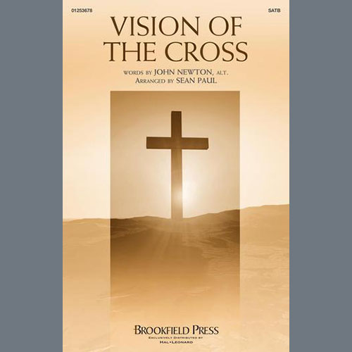 John Newton, Vision Of The Cross (arr. Sean Paul), SATB Choir