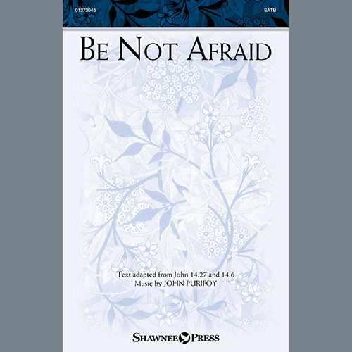 John Purifoy, Be Not Afraid, SATB Choir