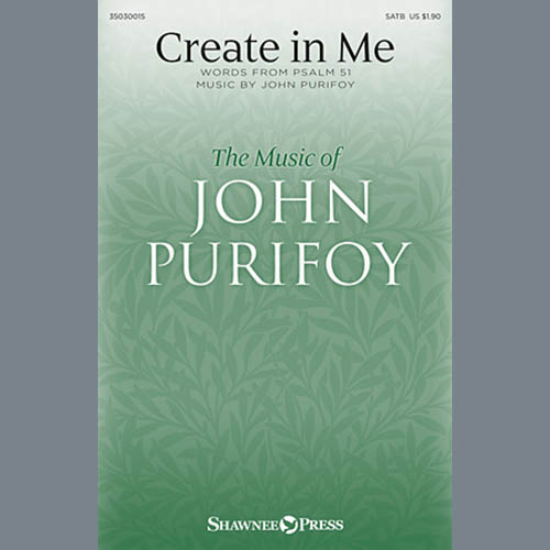 John Purifoy, Create In Me, SATB
