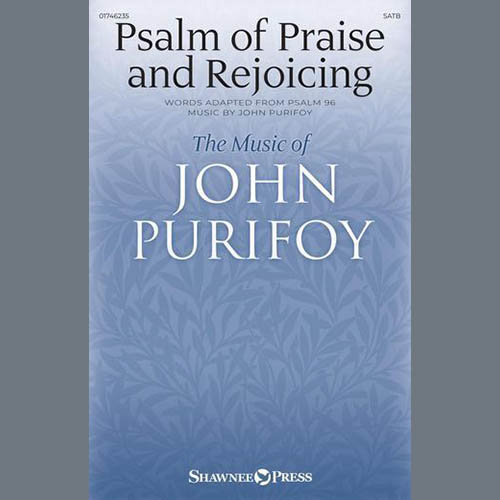 John Purifoy, Psalm of Praise and Rejoicing, SATB Choir