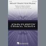 Download John Purifoy What Sweeter Music sheet music and printable PDF music notes