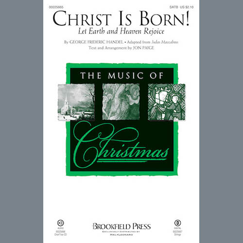 Jon Paige, Christ Is Born! (Let Heaven And Earth Rejoice), SATB