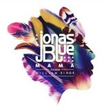 Download Jonas Blue Mama (feat. William Singe) sheet music and printable PDF music notes