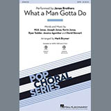 Download Jonas Brothers What A Man Gotta Do (arr. Mark Brymer) sheet music and printable PDF music notes