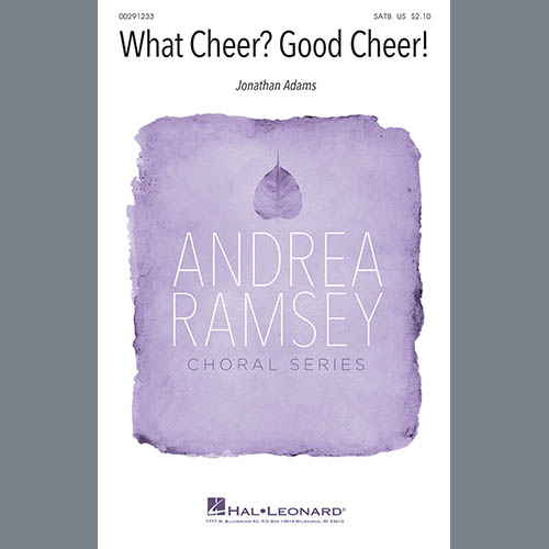 Jonathan Adams, What Cheer? Good Cheer!, SATB Choir